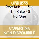 Revelation - For The Sake Of No One cd