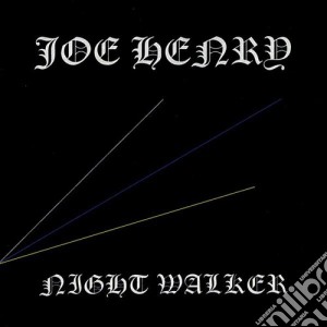 Joe Henry - Night Walker cd musicale di Joe Henry