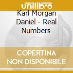 Karl Morgan Daniel - Real Numbers cd