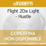 Flight 2Da Light - Hustle cd