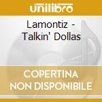 Lamontiz - Talkin' Dollas cd