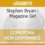 Stephen Bryan - Magazine Girl cd