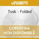 Tvsk - Folded cd