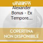 Alexander Bonus - Ex Tempore 10.04.08 cd