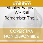 Stanley Sagov - We Still Remember The Future cd