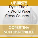 Dyce The P - World Wide Cross Country Professionally Paid Playe cd