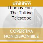Thomas Fout - The Talking Telescope cd