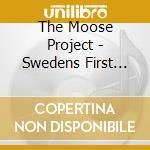 The Moose Project - Swedens First Official Moose-Cd cd