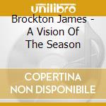 Brockton James - A Vision Of The Season cd