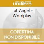 Fat Angel - Wordplay cd