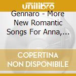Gennaro - More New Romantic Songs For Anna, Amber, Shelby, Etc.. .And You cd