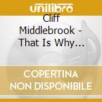 Cliff Middlebrook - That Is Why I Sing cd