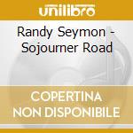 Randy Seymon - Sojourner Road cd