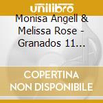 Monisa Angell & Melissa Rose - Granados 11 Songs cd musicale di Monisa Angell & Melissa Rose