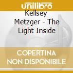 Kellsey Metzger - The Light Inside cd
