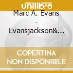Marc A. Evans - Evansjackson& Madd Ox-Live & Acoustic cd