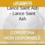 Lance Saint Ash - Lance Saint Ash cd