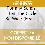 Tommy Sands - Let The Circle Be Wide (Feat. Moya & Fionan) cd