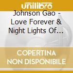 Johnson Gao - Love Forever & Night Lights Of Shanghai cd