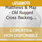 Matthews & Maz - Old Rugged Cross Backing Performance Tracks cd