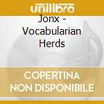 Jonx - Vocabularian Herds cd