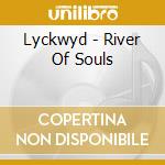 Lyckwyd - River Of Souls cd