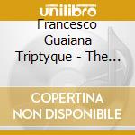 Francesco Guaiana Triptyque - The Spoiled Tree cd musicale di Francesco Guaiana Triptyque