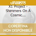 X1 Project - Shimmers On A Cosmic Tightrope cd