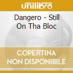 Dangero - Still On Tha Bloc cd