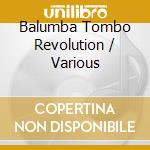 Balumba Tombo Revolution / Various cd