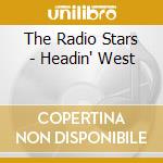 The Radio Stars - Headin' West