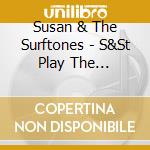 Susan & The Surftones - S&St Play The Beatles: Dear Prudence Sessio 2 cd