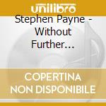 Stephen Payne - Without Further Ado...A Moment Of Silence cd