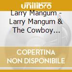 Larry Mangum - Larry Mangum & The Cowboy Orchestra cd