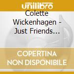 Colette Wickenhagen - Just Friends Jammin' cd musicale di Colette Wickenhagen