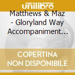 Matthews & Maz - Gloryland Way Accompaniment Backing Track Series cd