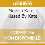 Melissa Kate - Kissed By Kate cd