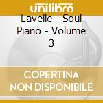 Lavelle - Soul Piano - Volume 3 cd