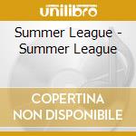 Summer League - Summer League cd