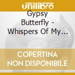 Gypsy Butterfly - Whispers Of My Heart cd