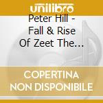 Peter Hill - Fall & Rise Of Zeet The Bum cd