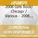 2008 Girls Rock! Chicago / Various - 2008 Girls Rock! Chicago / Various cd