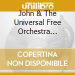 John & The Universal Free Orchestra Goodwin - John Goodwin & The Universal Free Orchestra cd
