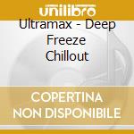 Ultramax - Deep Freeze Chillout cd