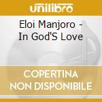 Eloi Manjoro - In God'S Love cd