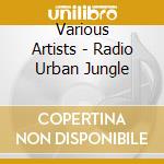 Various Artists - Radio Urban Jungle cd