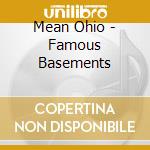 Mean Ohio - Famous Basements cd