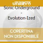 Sonic-Underground - Evolution-Ized cd