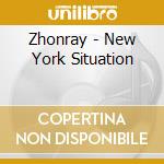 Zhonray - New York Situation cd