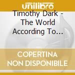 Timothy Dark - The World According To Dark Feat. Lizh